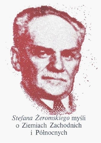 Okładka książki Stefana Żeromskiego myśli o Ziemiach Zachodnich i Północnych Stefan Żeromski