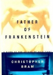 Okładka książki Father of Frankenstein Christopher Bram