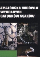 Okładka książki Amatorska hodowla wybranych gatunków ssaków Andrzej Gugołek