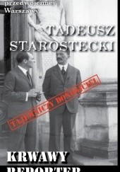 Okładka książki Krwawy reporter Tadeusz Starostecki
