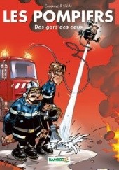Okładka książki LES POMPIERS Tome 1 : DES GARS DES EAUX Christophe Cazenove, Stéphane Dauvin
