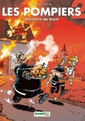 Okładka książki LES POMPIERS Tome 2 : HOMMES AU FOYER Christophe Cazenove, Stéphane Dauvin