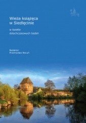 Okładka książki Wieża książęca w Siedlęcinie w świetle dotychczasowych badań Przemysław Nocuń