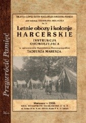 Okładka książki Letnie obozy i kolonie harcerskie. Instrukcja obowiązująca w opracowaniu Harcmistrza Rzeczypospolitej Tadeusza Maresza