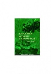 Okładka książki Taktyka wojsk lądowych. Podręcznik Wojciech Szczurowski