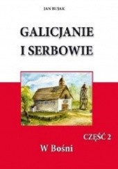 Galicjanie i Serbowie część II W Bośni