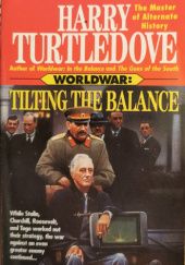 Okładka książki Worldwar - Tilting the Balance Harry Turtledove