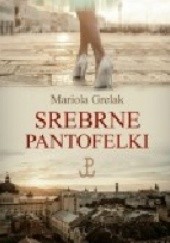 Okładka książki Srebrne Pantofelki Mariola Grelak
