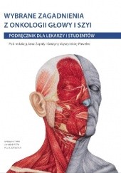 Okładka książki Wybrane zagadnienia z onkologii głowy i szyi. Podręcznik dla lekarzy i studentów