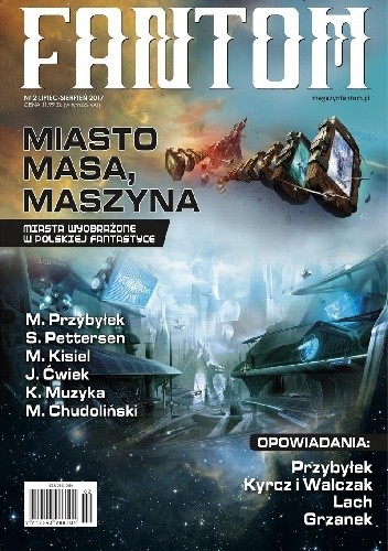 Okładka książki Fantom (2/2017) Anna Grzanek, Kazimierz Kyrcz jr, Paweł Lach, Marcin Przybyłek, Michał J. Walczak