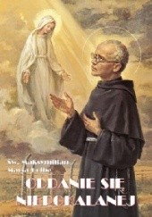 Okładka książki Oddanie się Niepokalanej św. Maksymilian Maria Kolbe