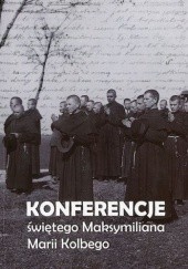 Okładka książki Konferencje św. Maksymiliana Marii Kolbego Joachim Roman Bar OFMConv, Władysław Kornel Kaczmarek, Jan Antoni Książek