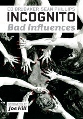 Okładka książki Incognito: Bad Influences Ed Brubaker, Sean Phillips