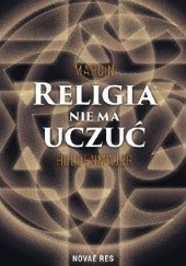 Okładka książki Religia nie ma uczuć Marcin Holdenmajer