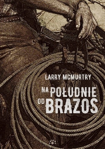 Okładka książki Na południe od Brazos Larry McMurtry