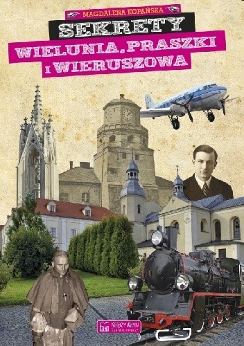 Sekrety Wielunia, Praszki i Wieruszowa