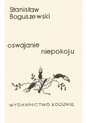 Okładka książki Oswajanie niepokoju Stanisław Boguszewski