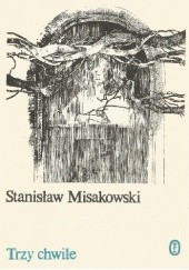 Okładka książki Trzy chwile Stanisław Misakowski