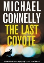 Okładka książki The last coyote Michael Connelly