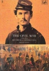 Okładka książki The Civil War: A Narrative: Volume 3: Red River to Appomattox Shelby Foote