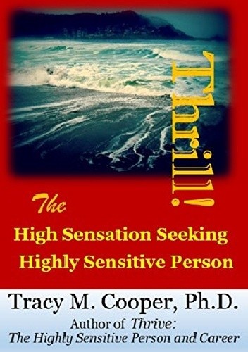 Thrill: The High Sensation Seeking Highly Sensitive Person