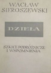 Okładka książki Szkice podróżnicze i wspomnienia Wacław Sieroszewski