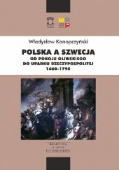Okładka książki Polska a Szwecja. Od pokoju oliwskiego do upadku Rzeczypospolitej 1660-1795 Władysław Konopczyński