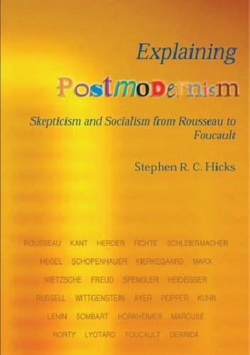 Explaining Postmodernism: Skepticism and Socialism from Rousseau to Foucault