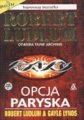 Okładka książki OPCJA PARYSKA Robert Ludlum, Gayle Lynds