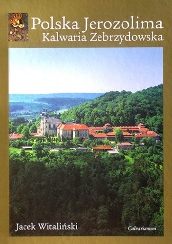 Okładka książki Polska Jerozolima - Kalwaria Zebrzydowska Efrem Obruśnik
