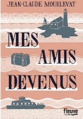 Okładka książki Mes amis devenus Jean-Claude Mourlevat