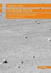 Okładka książki Po-widoki pustki.O sposobach konceptualizowania pustki w kulturze wspołczesnej Małgorzata Czapiga