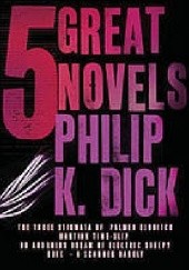 Okładka książki Five Great Novels Philip K. Dick