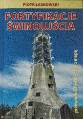 Okładka książki Fortyfikacje Świnoujścia Piotr Laskowski