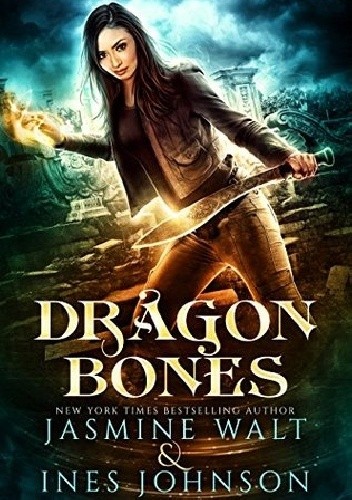 Okładka książki Dragon Bones Ines Johnson, Jasmine Walt