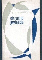 Okładka książki Okrutna gwiazda Wiktor Woroszylski