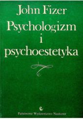 Okładka książki Psychologizm i psychoestetyka John Fizer