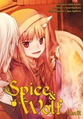 Okładka książki Spice & Wolf 12 Isuna Hasekura, Keito Koume