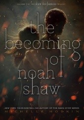 Okładka książki The Becoming of Noah Shaw Michelle Hodkin