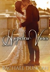 Okładka książki Hopeless Vows Rachael Duncan