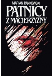 Okładka książki Pątnicy z Macierzyzny Marian Pankowski