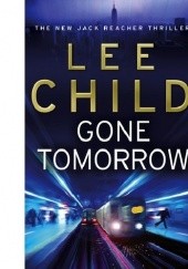 Okładka książki Gone Tomorrow Lee Child