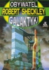 Okładka książki Obywatel galaktyki Robert Sheckley