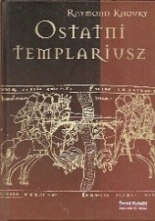 Okładka książki Ostatni templariusz Raymond Khoury