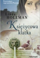 Okładka książki Księżycowa klatka Linda Holeman