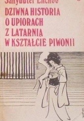 Okładka książki Dziwna historia o upiorach z latarnią w kształcie piwonii Sanyuutei Enchoo