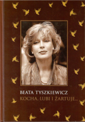 Okładka książki Kocha, lubi i żartuje... Beata Tyszkiewicz