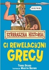 Okładka książki Ci rewelacyjni Grecy Terry Deary