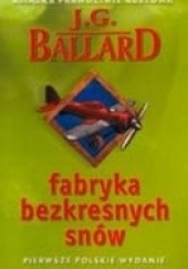 Okładka książki Fabryka bezkresnych snów J.G. Ballard