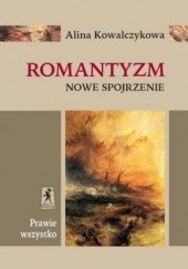 Okładka książki Romantyzm. Nowe spojrzenie Alina Kowalczykowa